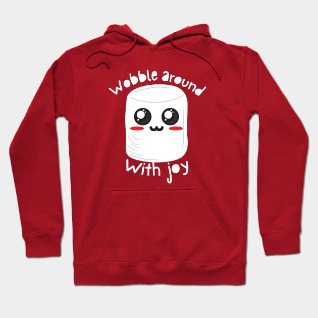 Kawaii White Marshmallow - Wobble around with joy Hoodie by SalxSal